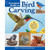 Complete guide to bird carving - Woodcarving Illustrated