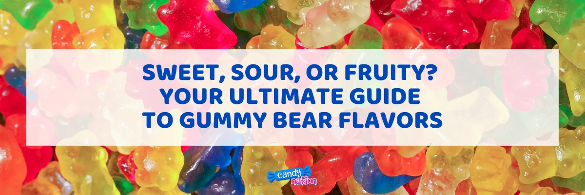 Sweet, Sour, or Fruity? Your Ultimate Guide to Gummy Bear Flavors
