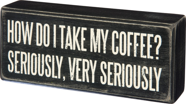 Box Sign - Coffee Seriously - Set Of 2 (Pack Of 4) 31060 By Primitives By Kathy