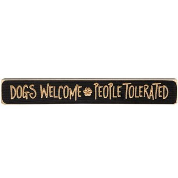 Dogs Welcome People Tolerated Engraved Block 12" G8323 By CWI Gifts