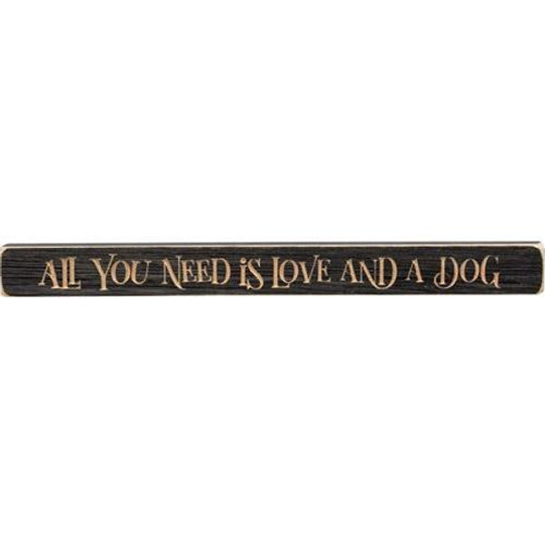 All You Need Is Love And A Dog Engraved Block 18" GE90320 By CWI Gifts