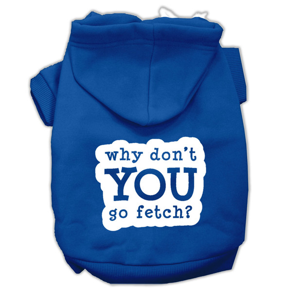 You Go Fetch Screen Print Pet Hoodies Blue Size Med (12) 62-142 MDBL By Mirage