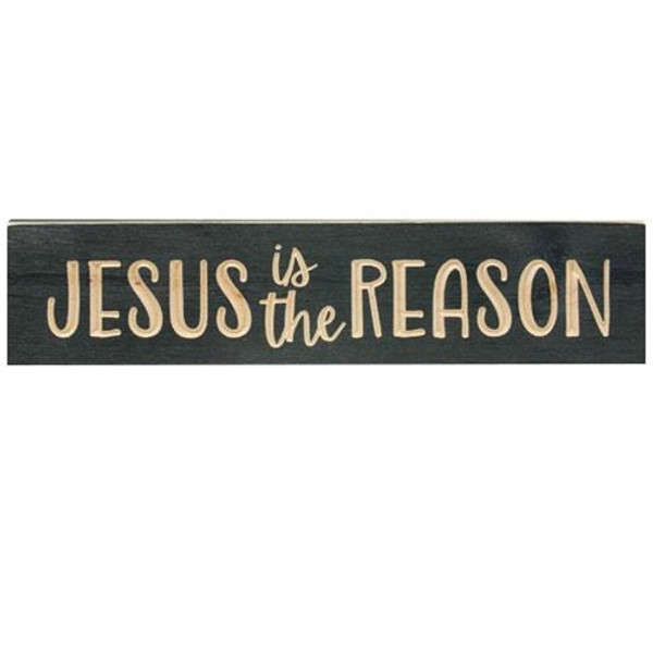Jesus Is The Reason Engraved Sign 24" X 5.5" G9631 By CWI Gifts