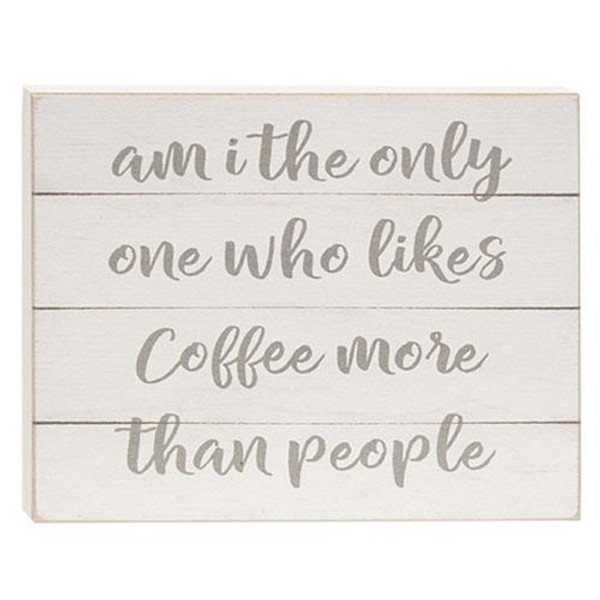 Coffee More Than People Block 6.5"x5" G44074 By CWI Gifts