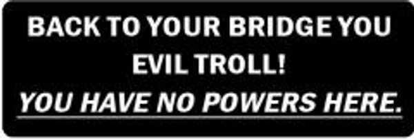 Nuorder Back To Your Bridge You Evil Troll! You Have No Power Here 458
