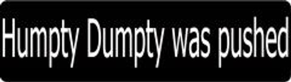 Nuorder Humpty Dumpty Was Pushed 142