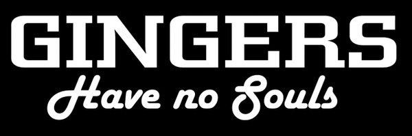 Nuorder Gingers Have No Souls Motorcycle Helmet Sticker 567
