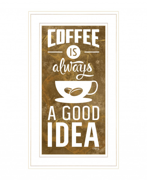 Coffee Is Always A Good Idea 2 White Framed Print Wall Art 408137 By Homeroots