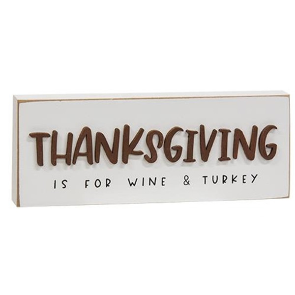 *Thanksgiving Is For Wine & Turkey Block Sign G36530 By CWI Gifts