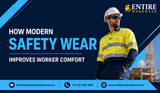How Modern Safety Wear Improves Worker Comfort