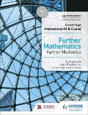 Cambridge International AS and A Level Further Mathematics : Further Mechanics Cambridge International AS and A Level Further Mathematics : Further Mechanics