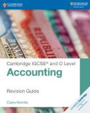 Cambridge IGCSE (R) and O Level Accounting Revision Guide Cambridge IGCSE (R) and O Level Accounting Revision Guide