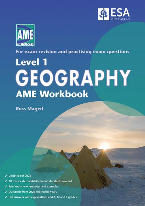 Level 1 Geography AME Workbook 2021 Level 1 Geography AME Workbook 2021