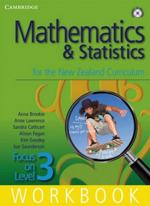 Mathematics and Statistics for the NZ Curriculum: Focus on Level 3 Workbook Mathematics and Statistics for the NZ Curriculum: Focus on Level 3 Workbook