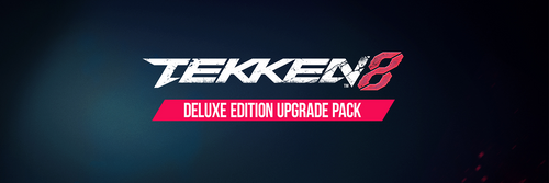 TEKKEN 8 - DIGITAL CONTENT Digital DLC Bundle [PC] - DELUXE UPGRADE PACK