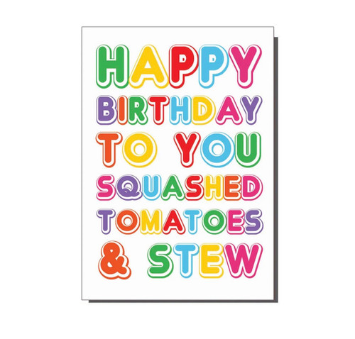 Squashed Tomatoes and Stew Birthday Card