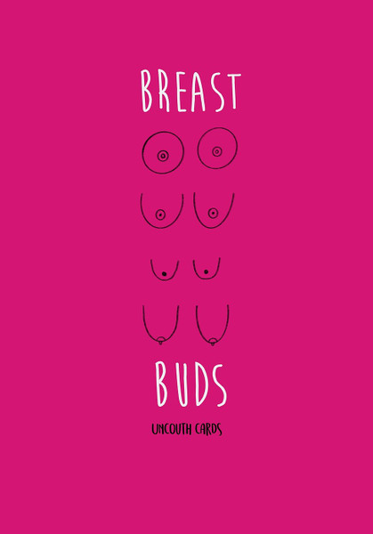 BREAST BUDS UNCOUTH CARD