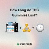 How Long do THC Gummies Last? 