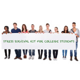 Send A Stress Survival Kit to Your College Student! Send A Stress Survival Kit to Your College Student!