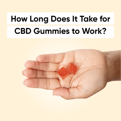 How Long Does It Take for CBD Gummies to Work?