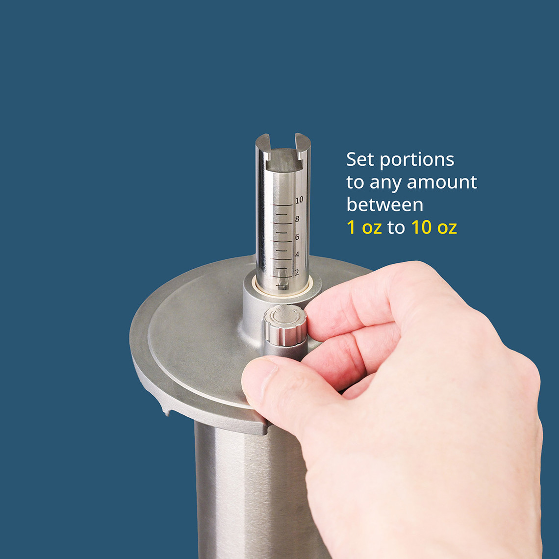Set portion size to any amount between 1oz and 10oz
