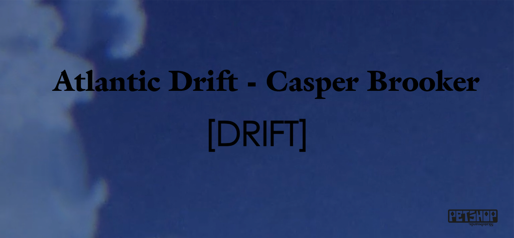 Atlantic Drift - Casper Brooker