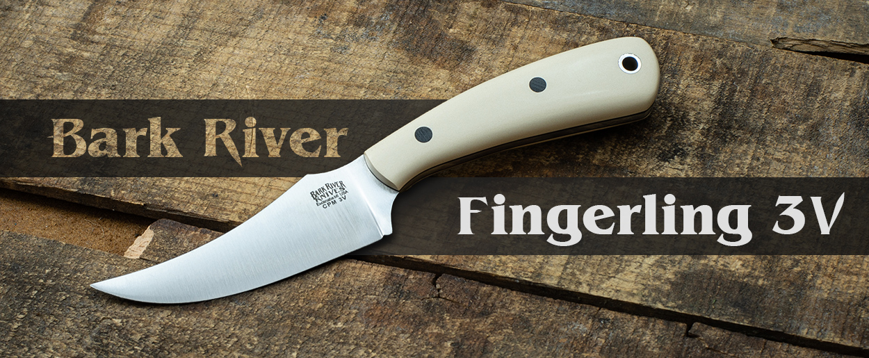 Bark River Knives: Fingerling 3V