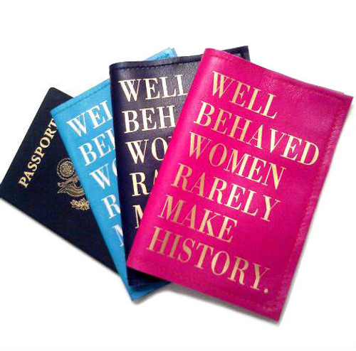 Well Behaved Women Rarely Make History Leather Passport Holder,  Women's Custom Passport Cover. Leather Women's personalised passport cover