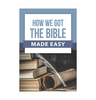 How We Got The Bible Made Easy