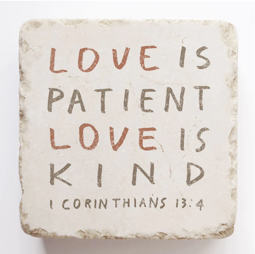 Love is Patient - I Corinthians 13:4 - Decorative Stone