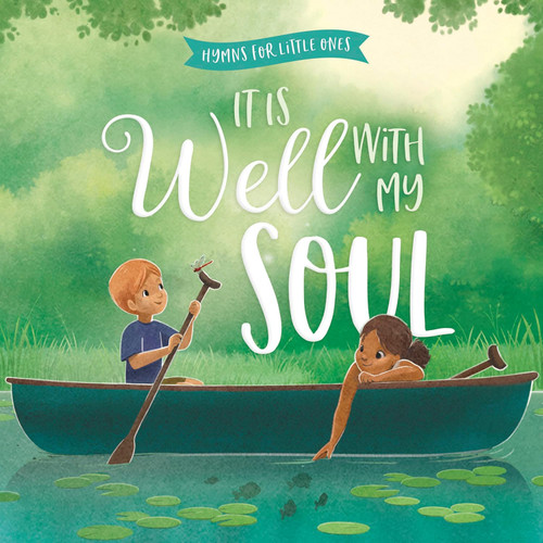 Image shows the front cover of the It Is Well With My Soul (Hymns for Little Ones) board book.