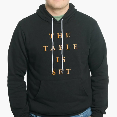 The Table is Set Chosen Hoodie