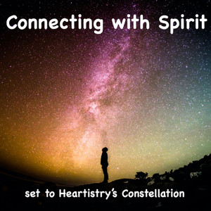Connecting with Spirit Meditation Set to Heartistry's "Constellations" - 9:16 Connecting with Spirit Meditation Set to Heartistry's "Constellations" - 9:16