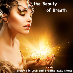 The Beauty of Breath The Beauty of Breath