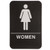 6 Inch x 9 Inch ADA with braille dots.  Wall or Door Sign made of a heavy duty black plastic with white text. Women's Room with silhouette.