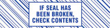 150SP White Imprinted CST White w/ Blue Ink - "If Seal Has Been Broken, Check Contents" 150SP White Imprinted CST White w/ Blue Ink - "If Seal Has Been Broken, Check Contents"