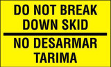 5 x 3" Do Not Break Down Skid/No Desarmar Tarima 5 x 3" Do Not Break Down Skid/No Desarmar Tarima