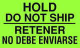 5 x 3" Hold Do Not Ship/Retener No Debe Enviarse 5 x 3" Hold Do Not Ship/Retener No Debe Enviarse