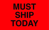 5 x 3" Shipping Label, Must Ship Today