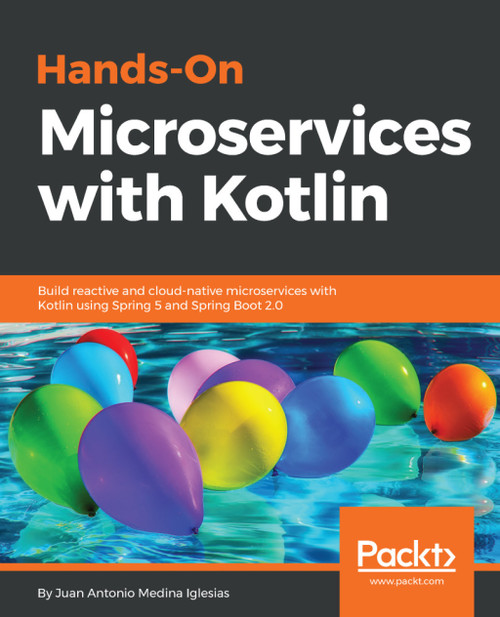 (eBook PDF) Hands-On Microservices with Kotlin
1st Edition
Build reactive and cloud-native microservices with Kotlin using Spring 5 and Spring Boot 2.0 (eBook PDF) Hands-On Microservices with Kotlin
1st Edition
Build reactive and cloud-native microservices with Kotlin using Spring 5 and Spring Boot 2.0