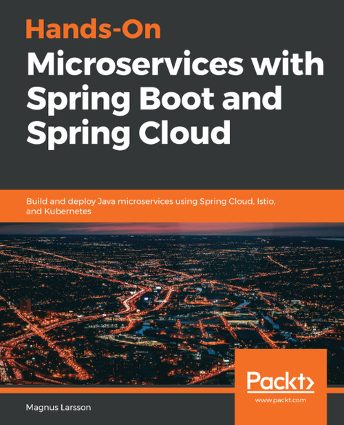 (eBook PDF) Hands-On Microservices with Spring Boot and Spring Cloud
1st Edition
Build and deploy Java microservices using Spring Cloud, Istio, and Kubernetes (eBook PDF) Hands-On Microservices with Spring Boot and Spring Cloud
1st Edition
Build and deploy Java microservices using Spring Cloud, Istio, and Kubernetes