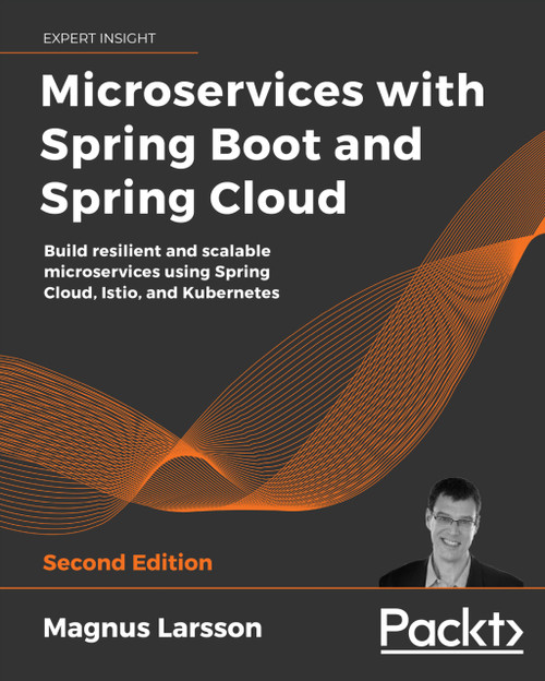 (eBook PDF) Microservices with Spring Boot and Spring Cloud
2nd Edition
Build resilient and scalable microservices using Spring Cloud, Istio, and Kubernetes, 2nd Edition (eBook PDF) Microservices with Spring Boot and Spring Cloud
2nd Edition
Build resilient and scalable microservices using Spring Cloud, Istio, and Kubernetes, 2nd Edition