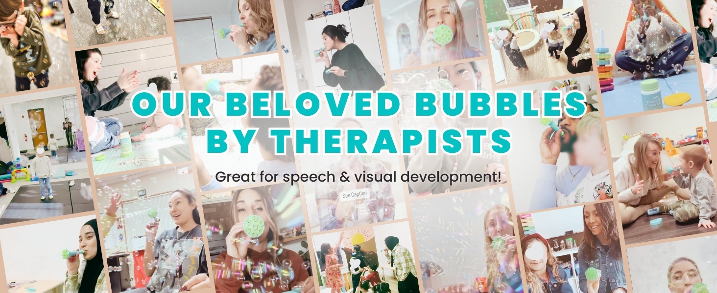 our beloved bubbles by therapists