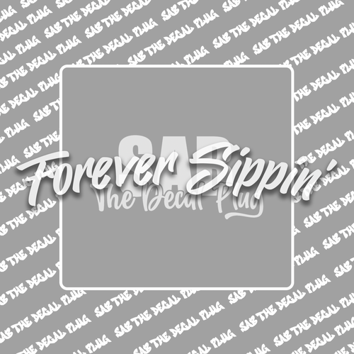 Forever Sippin' - Windshield Banner Forever Sippin' - Windshield Banner
