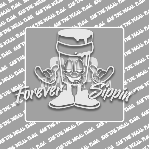 Forever Sippin' - Lean Cup Man Forever Sippin' - Lean Cup Man