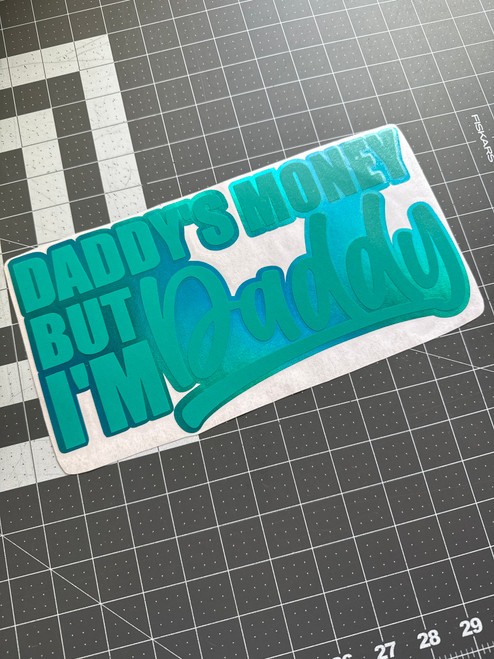 Daddy's Money But I'm Daddy - Teal/Teal Holo Daddy's Money But I'm Daddy - Teal/Teal Holo