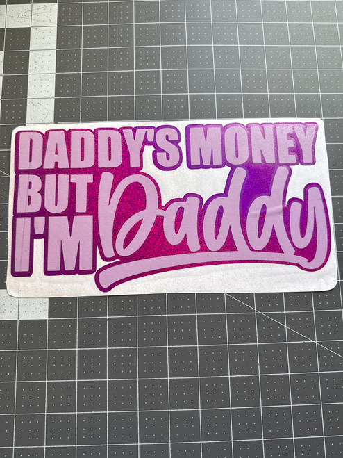 Daddy's Money But I'm Daddy - Lilac / Purple Holo Flake Daddy's Money But I'm Daddy - Lilac / Purple Holo Flake