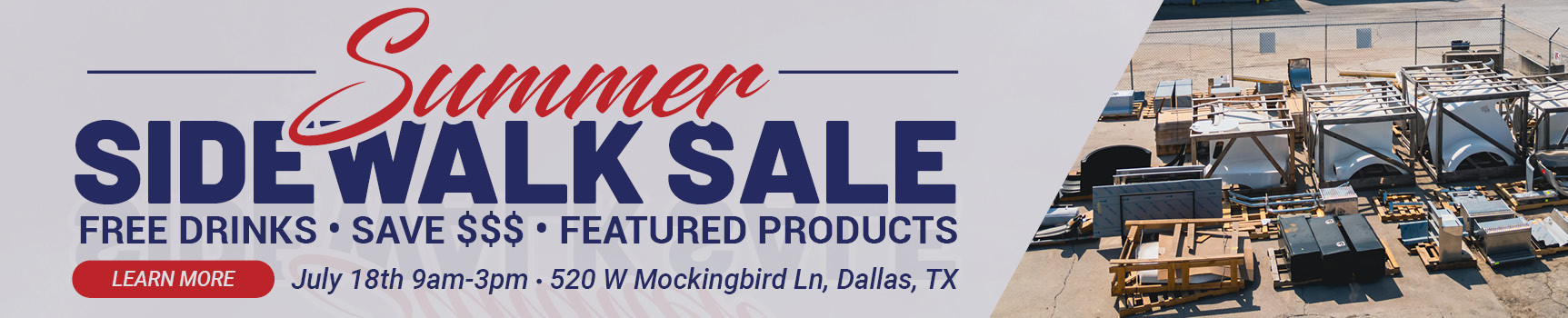 Summer Sidewalk Sale Free Drinks Save Money Featured Products July 18th 9am-3pm 520 W Mockingbird Ln, Dallas Tx