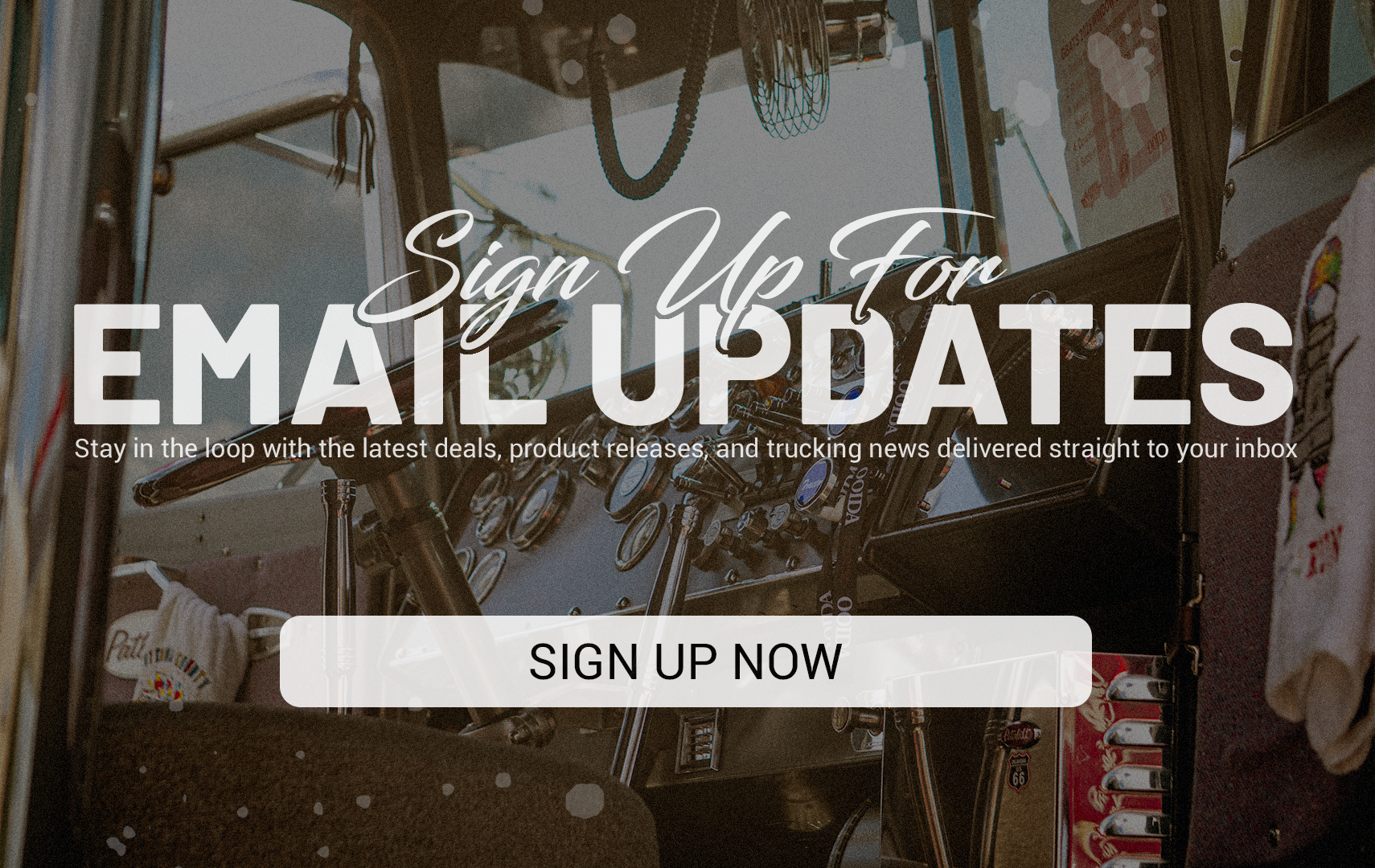 Sign up for Elite Truck Accessories email updates to receive exclusive deals on semi-truck chrome, lighting, and collision parts