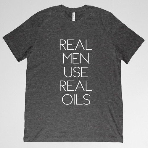 Real Men Use Real Oils Shirt - Gray